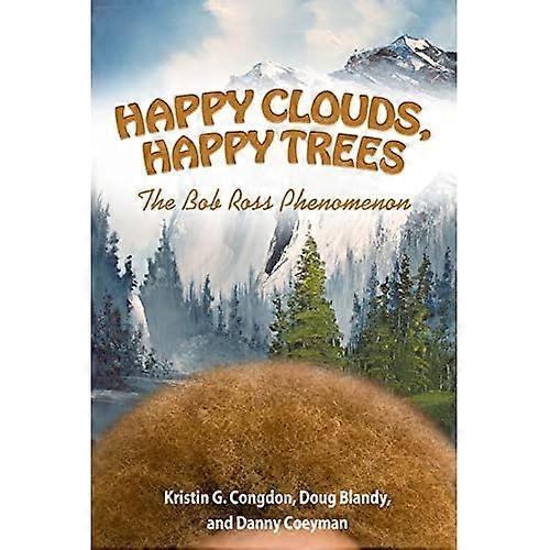Happy Clouds, Happy Trees: The Bob Ross Phenomenon