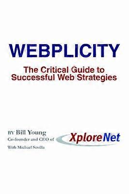 Webplicity The Critical Guide to Successful Web Strategies