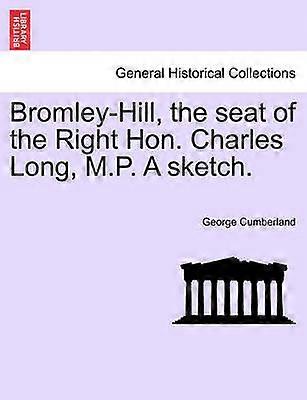 BromleyHill the seat of the Right Hon Charles Long MP A sketch