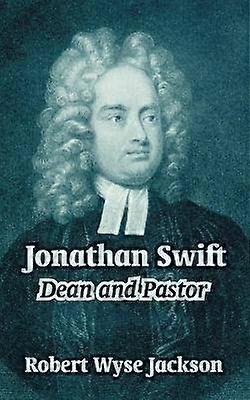 Jonathan Swift Dean and Pastor
