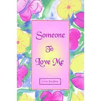 Someone To Love Me