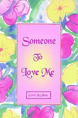 Someone To Love Me