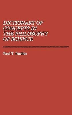 Dictionary of Concepts in the Philosophy of Science