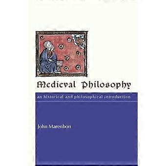 Medieval Philosophy An Historical And Philosophical Introduction - John Marenbon
