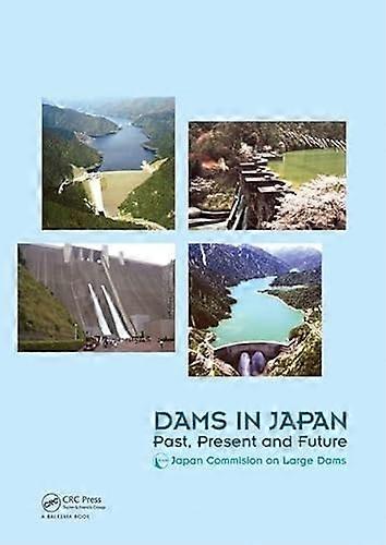 Dams in Japan: Past Present and Future