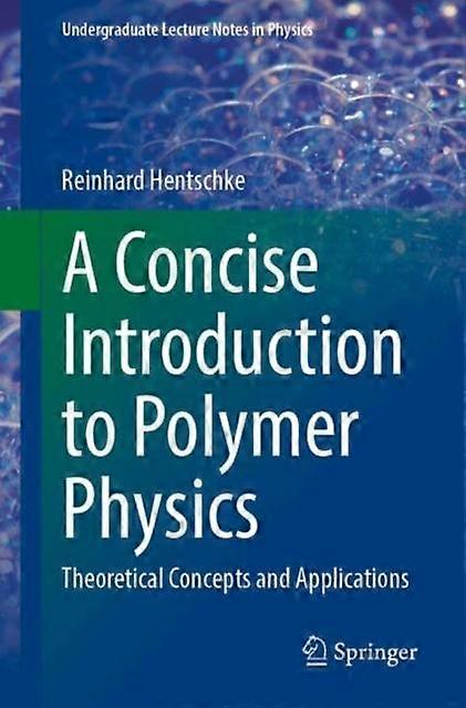 A Concise Introduction To Polymer Physics by Reinhard Hentschke Paperback