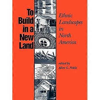 Bouwen in een nieuw land: etnische landschappen in Noord-Amerika