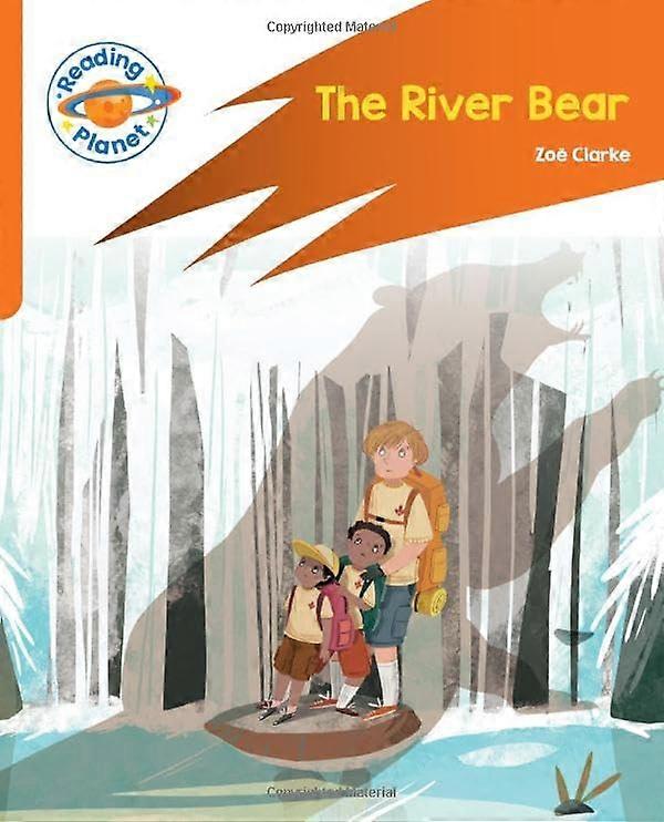 Reading Planet: Rocket Phonics - Target Practice - The River Bear - Orange (Reading Planet: Rocket Phonics programme)