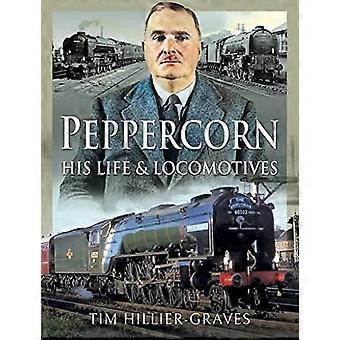 Peppercorn, hänen elämänsä ja veturit