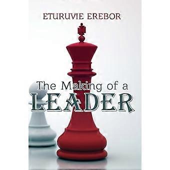 La fabrication d’un leader