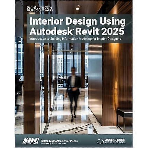 Interior Design Using Autodesk Revit 2025 : Interior Design Using Autodesk Revit 2025