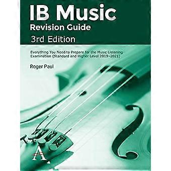 IB Muziek Revisiegids, - 3e editie: Alles wat je nodig hebt om je voor te bereiden op het Muziek Luisterexamen - (Standaard en Hoger Niveau - 201