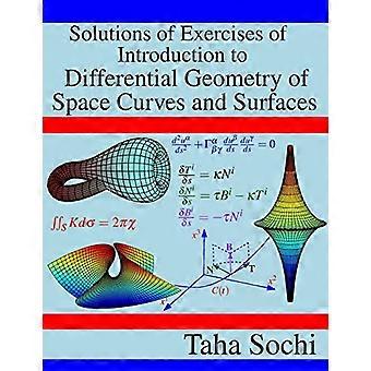 Lösungen von Übungen zur Einführung in die Differentialgeometrie von Raumkurven und Flächen