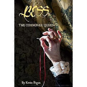Bess : La reine roturier
