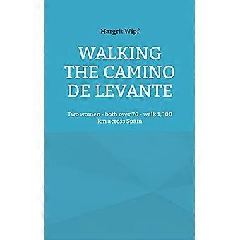 Percorrendo il Cammino di Levante: due donne, entrambe over 70, percorrono 1.300 km attraverso la Spagna