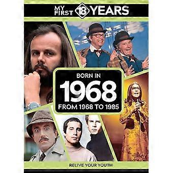 Mijn eerste 18 jaar - Geboren in 1968: Van 1968 tot 1985 (mijn eerste 18 jaar serie)