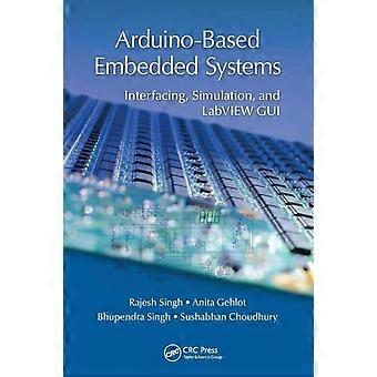 Arduino-based Embedded Systems Interfacing Simulation And Labview Gui - Rajesh Singh