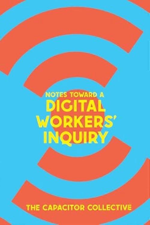 Notes Toward a Digital Workers' Inquiry
