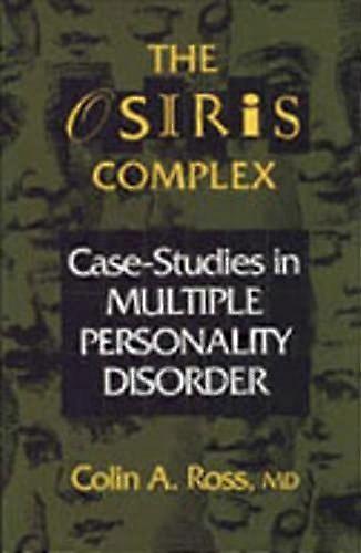 The Osiris Complex Case Studies in Multiple Personality Disorder