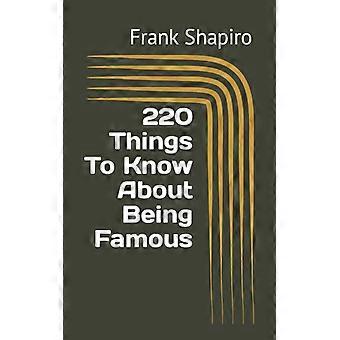 220 Things To Know About Being Famous