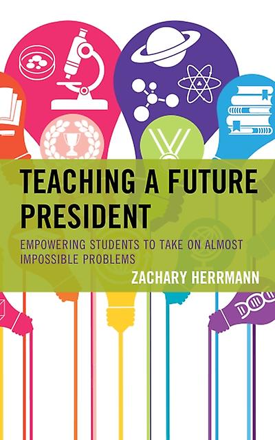 Teaching A Future President by Zachary Herrmann Hardback Book