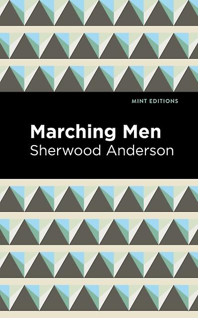 Marching Men by Sherwood Anderson Paperback