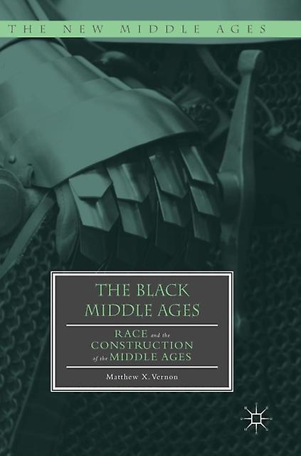 The Black Middle Ages by Matthew X. Vernon Paperback Book