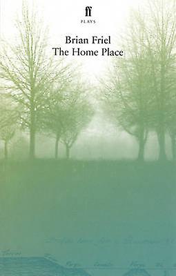 Home Place - Brian Friel - Paperback - English Book - Plays, playscripts