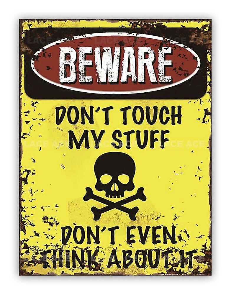 Beware Dont Touch My Stuff Metal Skull Crossbones Sign Garage Workshop Shed Mode-141