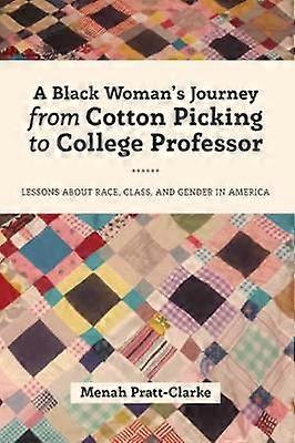 A Black Woman's Journey from Cotton Picking to College Professor