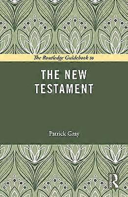 The Routledge Guidebook to The New Testament
