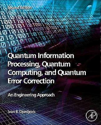 Quantum Information Processing Quantum Computing and Quantum Error Correction