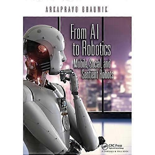 From Ai to Robotics: Mobile, Social, and Sentient Robots