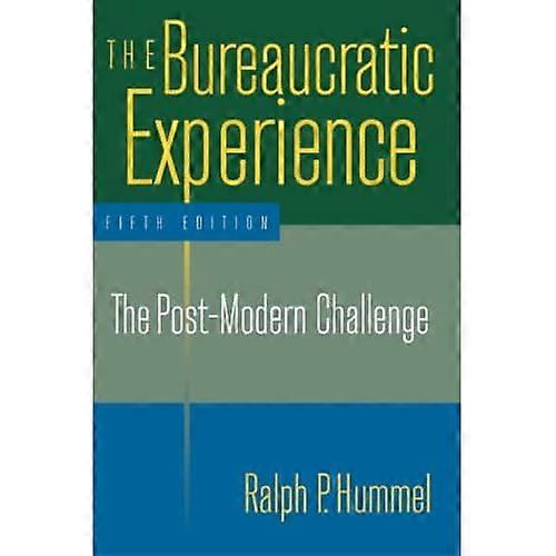 The Bureaucratic Experience: the Post-Modern Challenge: the Post-Modern Challenge
