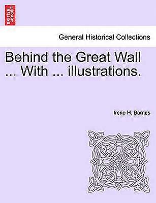 Behind the Great Wall  With  illustrations