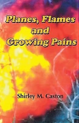 Planes Flames and Growing Pains