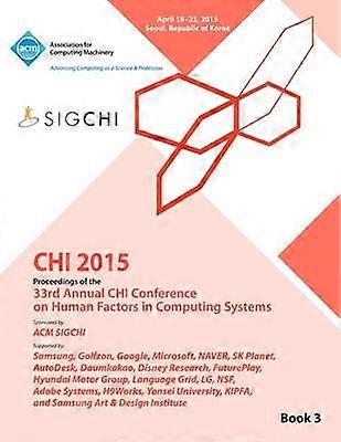 CHI 15 Conference on Human Factor in Computing Systems Vol 3
