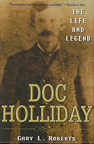 Doc Holliday: The Life and Legend
