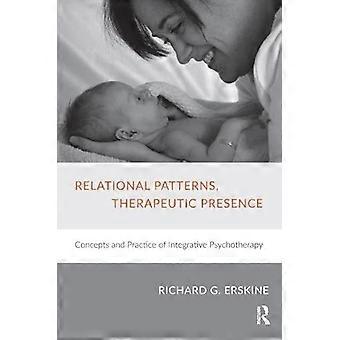 Relationele patronen Therapeutische aanwezigheid Concepten en praktijk van integratieve psychotherapie