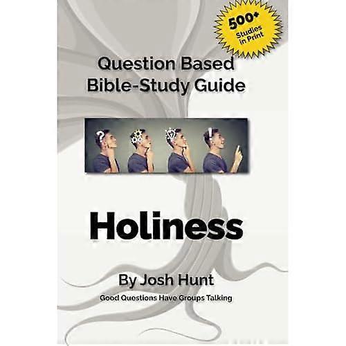 Good Questions Have Small Groups Talking -- Holiness : Holiness