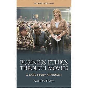 Ética nos Negócios Através do Cinema: Uma Abordagem de Estudo de Caso - Wanda Teays