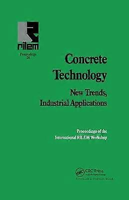 Concrete Technology: New Trends Industrial Applications