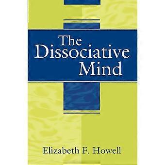 The Dissociative Mind - Elizabeth F. Howell