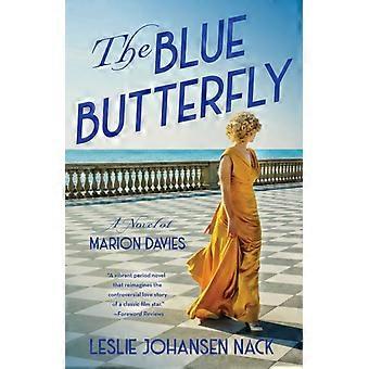 Der blaue Schmetterling – Ein Roman von Marion Davies – Leslie Johansen Nack