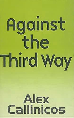 Against the Third Way: An Anti Capitalist Critique