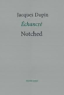 Notched - Jacques Dupin