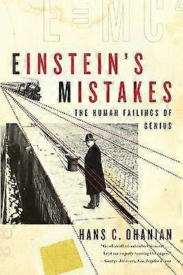 Einstein's Mistake The Human Failings of Genius