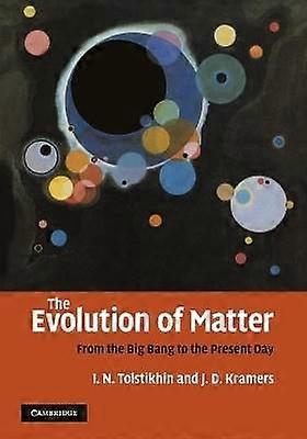 The Evolution of Matter