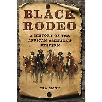 Black Rodeo : eine Geschichte des afroamerikanischen Westerns