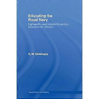 Utdanning av Royal Navy: 18. og 19. århundre utdanning for offiserer (Cass-serien: Marinepolitikk og historie)